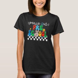 Last Day of School Peace Out PreSchool Pre K Teach T-Shirt