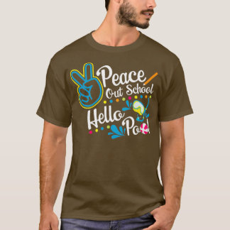 Last Day of School Peace Out School Hello Pool T-Shirt