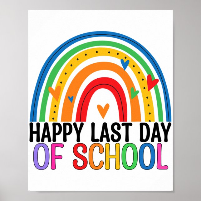 Last Day Of School Rainbow Teacher Student End Of  Poster (Front)