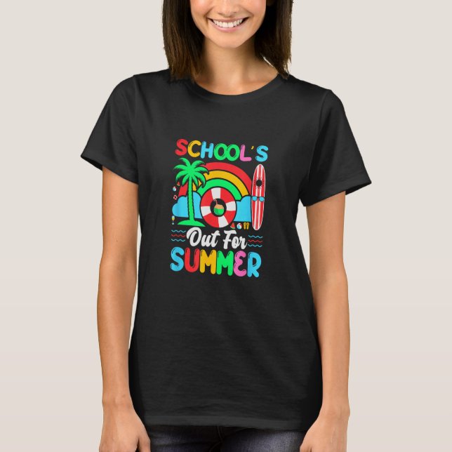 Last Day of School s Out For Summer Vacation Teach T-Shirt (Front)