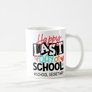 Last Day Of School School Secretary Graduation Fun Coffee Mug