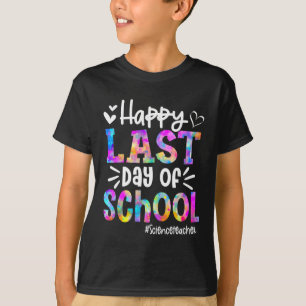 Last Day Of School Science Teacher Student Graduat T-Shirt