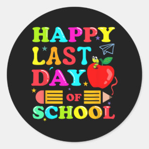 Last Day Of School Shirt For Teachers Classic Round Sticker