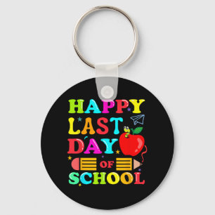 Last Day Of School Shirt For Teachers Key Ring
