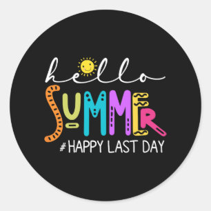 Last Day Of School Shirt Teacher Student Hello Sum Classic Round Sticker