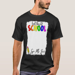 Last Day Of School Sign My   Sign My  School T-Shirt