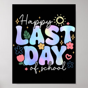 Last Day Of School Summer Break Floral Teacher Kid Poster