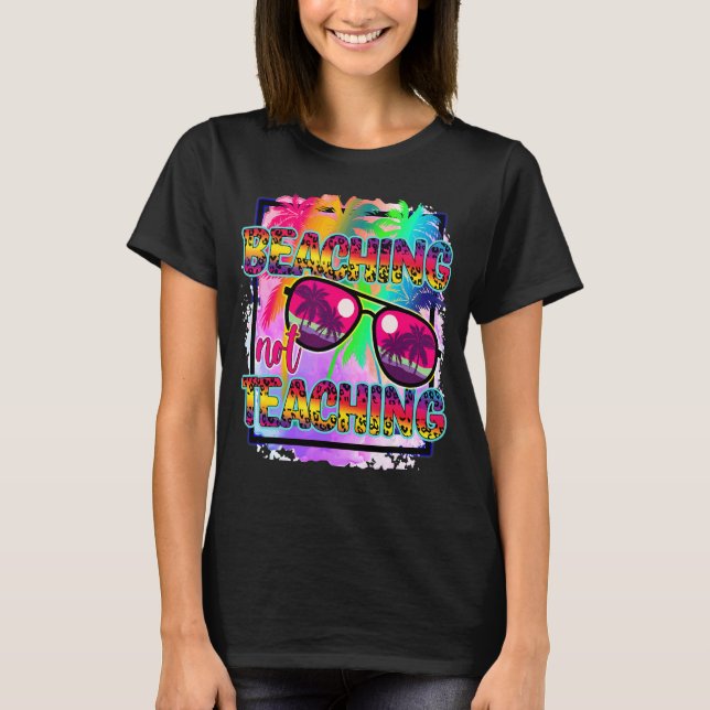 Last Day Of School Summer Leopard Beaching Not Tea T-Shirt (Front)