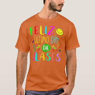 Last Day Of School Summer Spanish Teacher Or Stude T-Shirt
