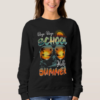 Last Day Of School Sunglass Hello Summer Teacher S Sweatshirt