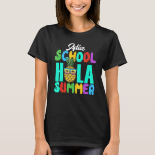 Last Day Of School Teacher Adios School Hola Summe T-Shirt