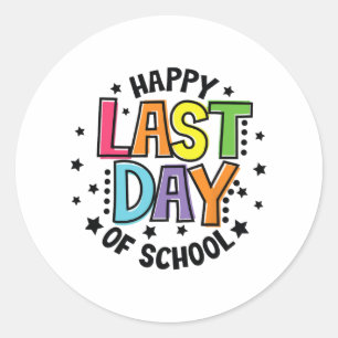 Last Day Of School Teacher For Women Men &amp; Kid Classic Round Sticker