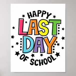 Last Day Of School Teacher For Women Men & Kid Poster
