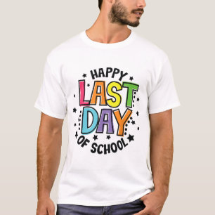 Last Day Of School Teacher For Women Men & Kid T-Shirt