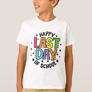 Last Day Of School Teacher For Women Men & Kid T-Shirt