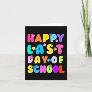 Last Day Of School Teacher Student Graduation 4 Card