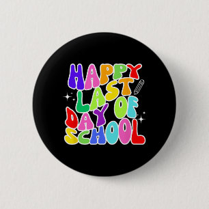 Last Day Of School Teacher Student Graduation 5 6 Cm Round Badge