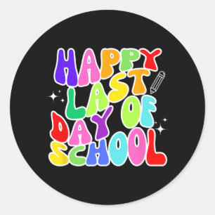 Last Day Of School Teacher Student Graduation 5 Classic Round Sticker