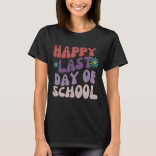 Last Day Of School Teacher Student Graduation 6  T-Shirt
