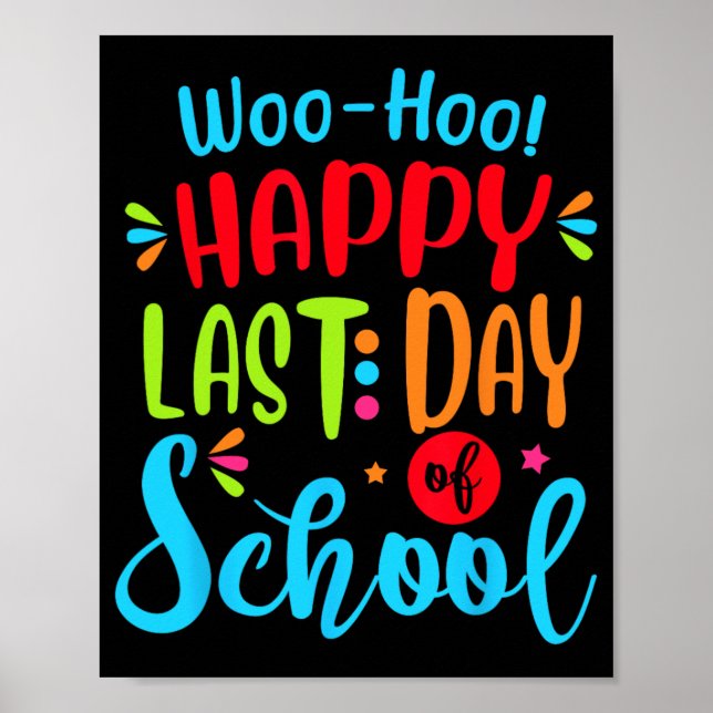 Last Day Of School Teacher Student Graduation Gift Poster (Front)