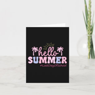 Last Day Of School Teacher Student Hello Summer Ki Card