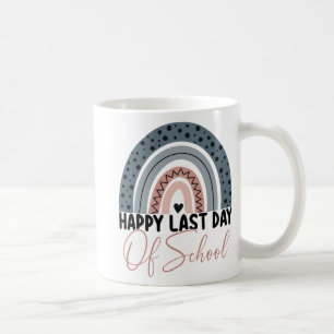 Last Day Of School Teacher Student Rainbow Graduat Coffee Mug