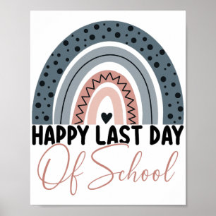 Last Day Of School Teacher Student Rainbow Graduat Poster