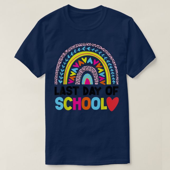 Last Day of School Teacher Student Rainbow Graduat T-Shirt (Design Front)