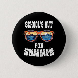 Last Day of School Teacher Student Schools out for 6 Cm Round Badge