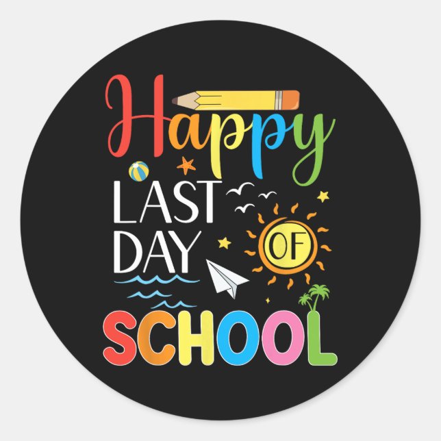 Last Day Of School Teacher Student Summer Graduati Classic Round Sticker (Front)