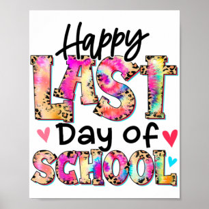Last Day Of School Tie Dye Leopard Graduation Teac Poster
