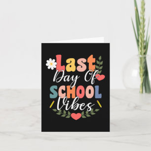 Last Day Of School Vibes For Groovy Students Teach Card