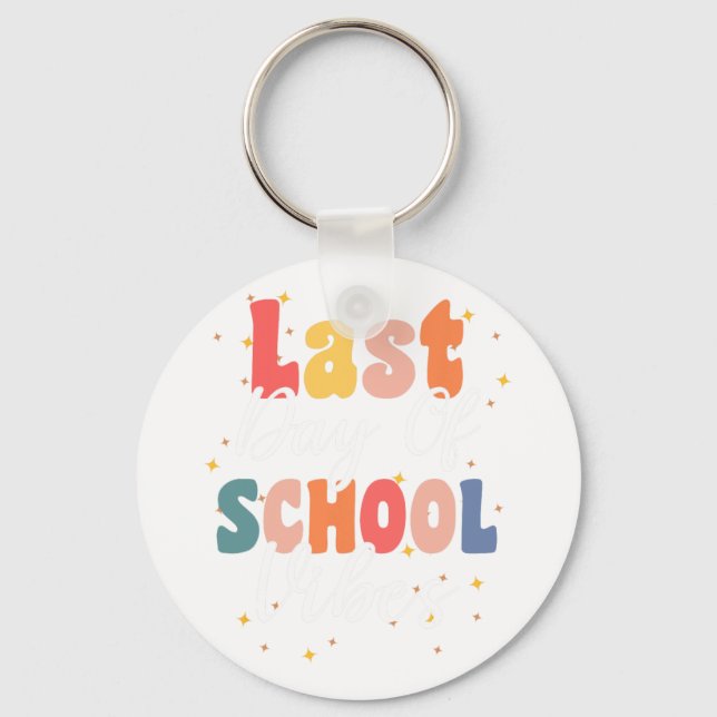 Last Day Of School Vibes For Groovy Students Teach Key Ring (Front)