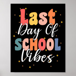 Last Day Of School Vibes For Groovy Students Teach Poster