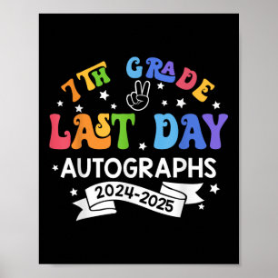 Last Day Of School Year 2025 7th Grade Autograph G Poster
