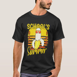 Last Day Of Schools Out For Summer Vacation Banana T-Shirt