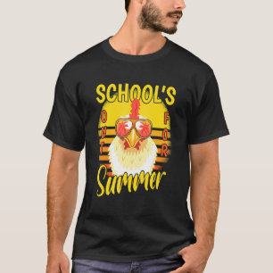 Last Day Of Schools Out For Summer Vacation Chicke T-Shirt