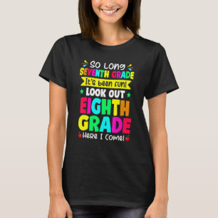 Last Day Of Seventh Grade Look Out 8th Grade Cute T-Shirt