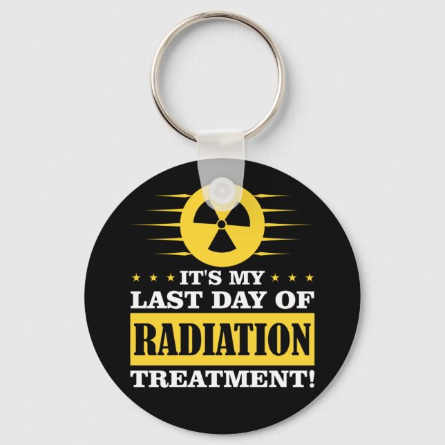 Last Day Radiation Therapy Treatment Cancer Key Ring (Front)