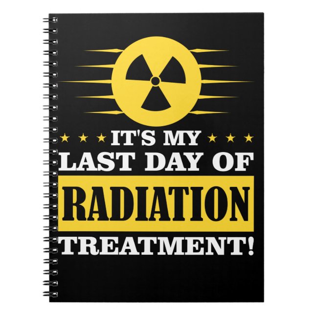 Last Day Radiation Therapy Treatment Cancer Notebook (Front)