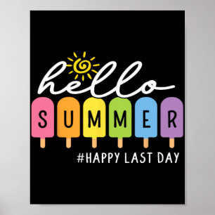 Last Day Teacher Kids Graduate Hello Summer Ice Cr Poster