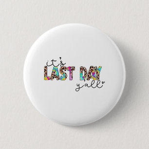 Last Day Y'all Teacher Students Happy Last Day Of 6 Cm Round Badge
