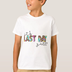 Last Day Y'all Teacher Students Happy Last Day Of T-Shirt