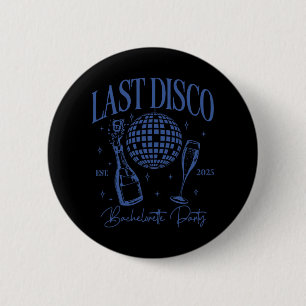 Last Disco Bachelorette Party Est. 2025 Team Bride 6 Cm Round Badge