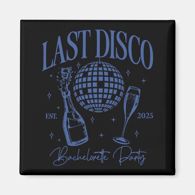 Last Disco Bachelorette Party Est. 2025 Team Bride Magnet (Front)