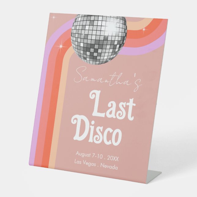 Last Disco Retro Pink Bachelorette Weekend Pedestal Sign (Front)