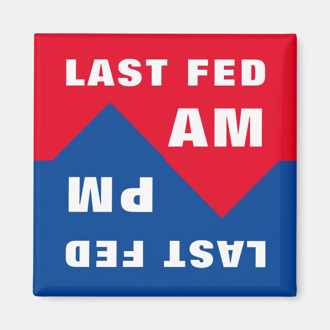 Last Fed Am, Last Fed PM Magnet (Front)