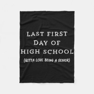 Last First Day Of High School Senior Year Tee Fleece Blanket