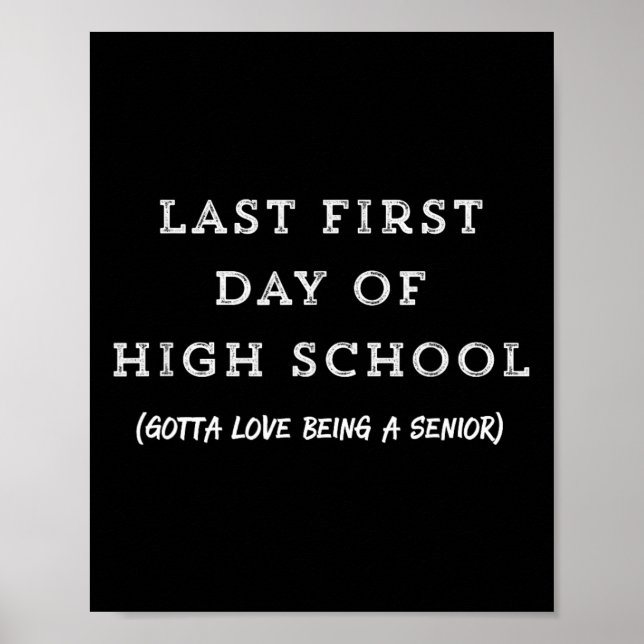 Last First Day Of High School Senior Year Tee  Poster (Front)