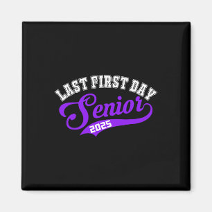 Last First Day Senior 2025 Gift Cl Of 2025 Back To Magnet